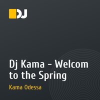 Dj Kama - Welcom to the Spring