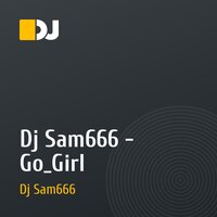 Dj Sam666 - Go_Girl