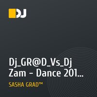 Dj_GR@D_Vs_Dj Zam - Dance 2010 (Remix)