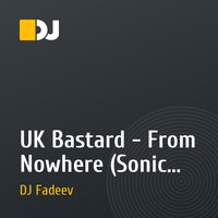 UK Bastard - From Nowhere (Sonic Base Club Remix)