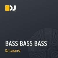 BASS BASS BASS