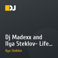 Dj Madexx and Ilya Steklov- Life for dead