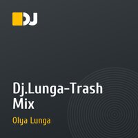 Dj.Lunga-Trash Mix