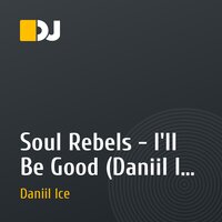 Soul Rebels - I'll Be Good (Daniil Ice remix)
