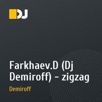 Farkhaev.D (Dj Demiroff) - zigzag