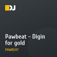 Pawbeat - Digin for gold