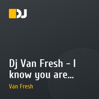 Dj Van Fresh - I know you are smiling now