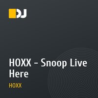 HOXX - Snoop Live Here