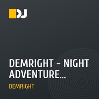 DEMRIGHT - NIGHT ADVENTURE (Original Mix)