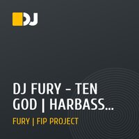 DJ FURY - TEN GOD | HARBASS, PUMPING HOUSE, GARAGE.