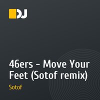 46ers - Move Your Feet (Sotof remix)