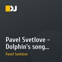 Pavel Svetlove  - Dolphin's song (Original Mix)
