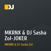 MKRNX & DJ Sasha Zol-JOKER