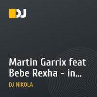 Martin Garrix feat Bebe Rexha - in the name of love (DJ NIKOLA remix)