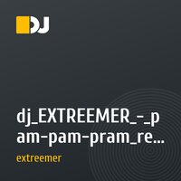 dj_EXTREEMER_-_pam-pam-pram_remix