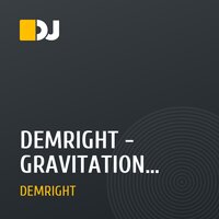 DEMRIGHT - GRAVITATION (Original Mix)
