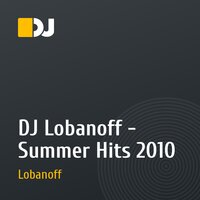 DJ Lobanoff - Summer Hits 2010
