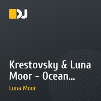 Krestovsky & Luna Moor - Ocean (Original Mix)