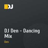 DJ Den - Dancing Mix