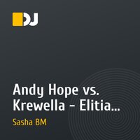 	 Andy Hope vs. Krewella - Elitia Alive (Hardwell Remix) (Sasha BM Night Mashup)  
