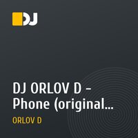 DJ ORLOV D - Phone (original version)