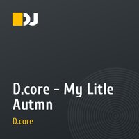 D.core - My Litle Autmn