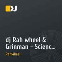 dj Rah wheel & Grinman - Science and technology