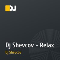 Dj Shevcov  - Relax