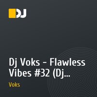 Dj Voks - Flawless Vibes #32 (Dj Lander guestmix)