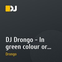 DJ Drongo -  In green colour or three months summer(В зелёном цвете или три месяца лета).