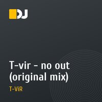 T-vir - no out (original mix)