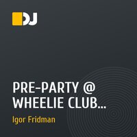 PRE-PARTY @ WHEELIE CLUB (MOSCOWPARTYPEOPLE)