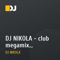 DJ NIKOLA - club megamix 19.10.2016