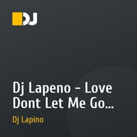 Dj Lapeno - Love Dont Let Me Go (Breaks Mix)