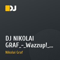 DJ NIKOLAI GRAF_-_Wazzup!_(ORIGINAL MIX)