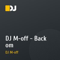 DJ M-off - Back om