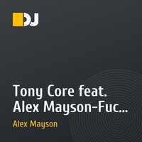 Tony Core feat. Alex Mayson-Fuck the DJ_(Electro Hard Remix)