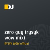 zero guy (rysyk wow mix) 