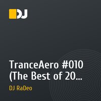 TranceAero #010 (The Best of 20 Track's Radio Show #001 to #009) @DJ RaDeo (07.02.2010)