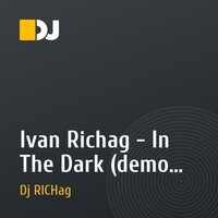 Ivan Richag - In The Dark (demo version)