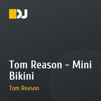 Tom Reason - Mini Bikini