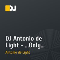 DJ Antonio de Light - ...Only You...