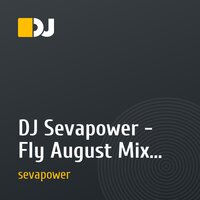 DJ Sevapower - Fly August Mix 2010