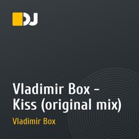 Vladimir Box - Kiss (original mix)