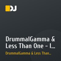 DrummalGamma & Less Than One - If you wanna