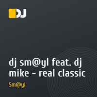 dj sm@yl feat. dj mike - real classic