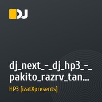 dj_next_-_dj_hp3_-_pakito_razrv_tancpola_2o11 remix