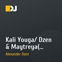 Kali Youga/ Dzen & Maytreya( Atemporal remix)