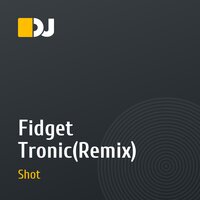 Fidget Tronic(Remix)