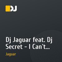 Dj Jaguar feat. Dj Secret - I Can`t Feel No Better (Original mix)